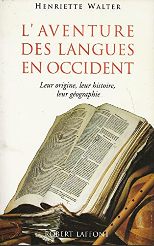 L'aventure des langues en Occident - Leur origine, leur histoire, leur géographie