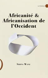 Africanité & africanisation de l'Occident