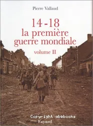 14-18 la Première Guerre mondiale - Volume 2