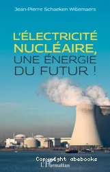L'électricité nucléaire, une énergie du futur !