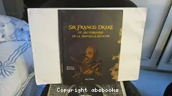 Sir Francis Drake et les corsaires de la Nouvelle-Espagne
