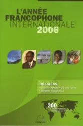 L'année francophone internationale édition 2006