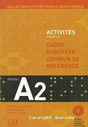 ACTIVITES POUR LE CADRE EUROPEEN COMMUN DE REFERENCE (NIVEAU A2) (+ AUDIO-CD)