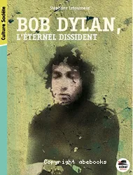 Bob Dylan, l'éternel dissident