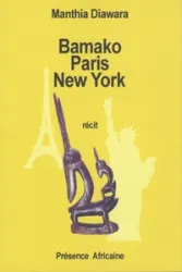 Bamako-Paris-New-York - Itinéraire d'un exilé