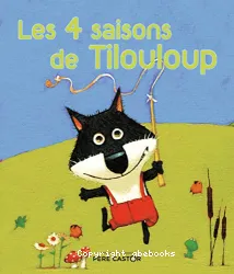Les 4 saisons de Tilouloup