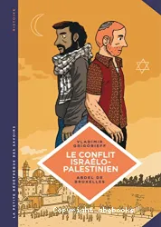 Le conflit israélo-palestinien - Deux peuples condamnés à cohabiter