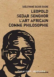 Leopold Sédar Senghor, l'art africain comme philosophie