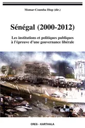 Senegal (2000-2012). les institutions et politiques publiques a l'epreuve d'une gouvernance liberale
