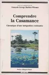 Comprendre la Casamance - Chronique d'une intégration contrastée