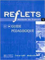 Reflets méthode de français 1 (Guide pédagogique)